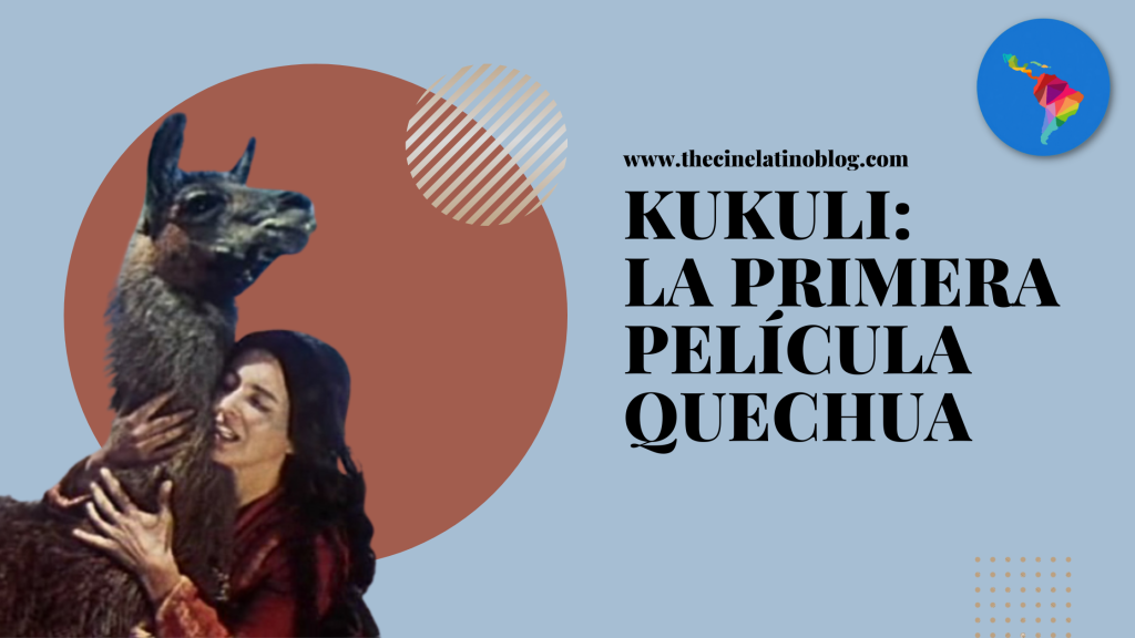 Kukuli: La Primera Película Quechua