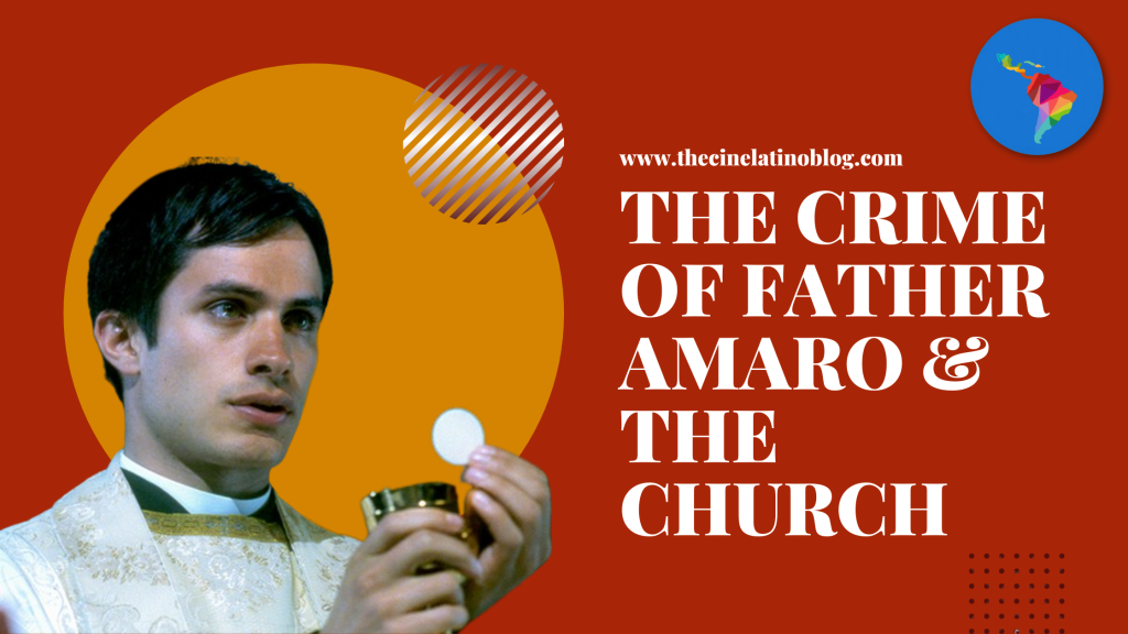 The Crime of Father Amaro & the Church